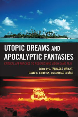 Utopic Dreams and Apocalyptic Fantasies