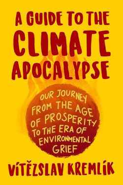 A Guide to the Climate Apocalypse