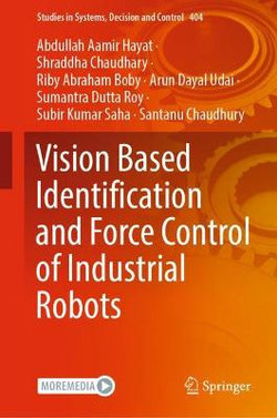 Vision Based Identification and Force Control of Industrial Robots