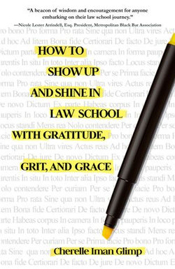 How to Show Up and Shine in Law School with Gratitude, Grit, and Grace