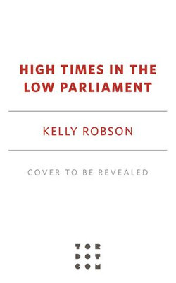 High Times in the Low Parliament