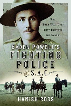 Baden Powell's Fighting Police - the SAC