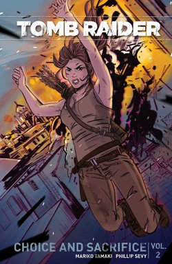 Tomb Raider Volume 2 : Choice and Sacrafice