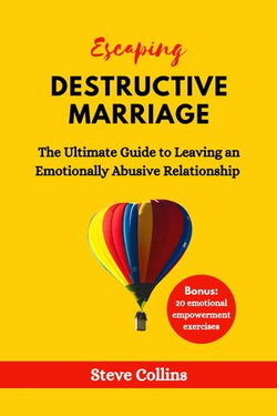 ESCAPING DESTRUCTIVE MARRIAGE