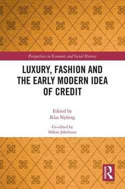 Luxury, Fashion and the Early Modern Idea of Credit