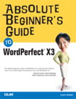 Absolute Beginner's Guide to WordPerfect X3