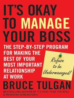 It's Okay to Manage Your Boss