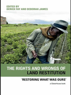 The Rights and Wrongs of Land Restitution