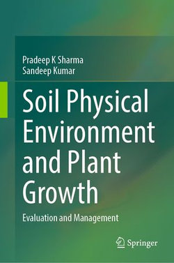 Soil Physical Environment and Plant Growth