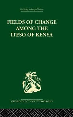 Fields of Change among the Iteso of Kenya