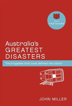 Australia's Greatest Disasters: The tragedies that have defined the nation