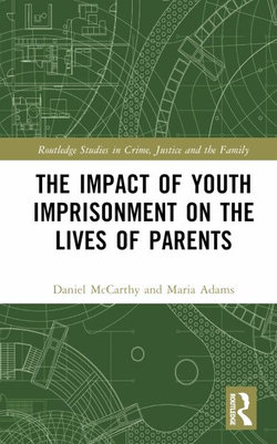 The Impact of Youth Imprisonment on the Lives of Parents