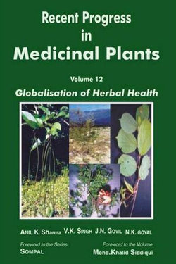 Recent Progress in Medicinal Plants (Globalisation of Herbal Health)