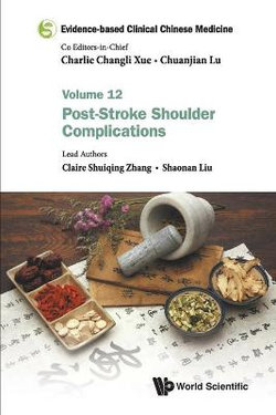 Evidence-based Clinical Chinese Medicine - Volume 12: Post-stroke Shoulder Complications