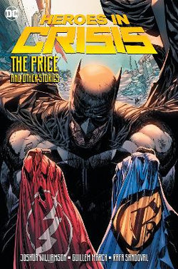 Heroes in Crisis: the Price and Other Stories