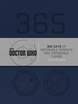 Doctor Who: 365 Days of Memorable Moments and Impossible Things