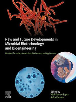 New and Future Developments in Microbial Biotechnology and Bioengineering