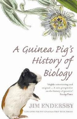 A Guinea Pig's History Of Biology