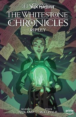 The Legend of Vox Machina: the Whitestone Chronicles Volume 1--Ripley