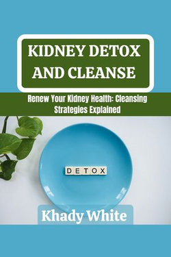 KIDNEY DETOX AND CLEANSE