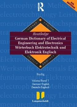 Routledge German Dictionary of Electrical Engineering and Electronics Worterbuch Elektrotechnik and Elektronik Englisch