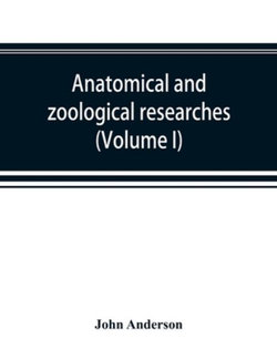 Anatomical and zoological researches