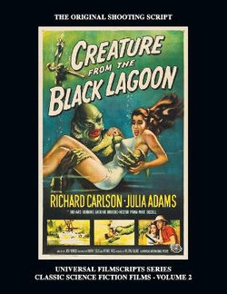 Creature from the Black Lagoon (Universal Filmscripts Series Classic Science Fiction)