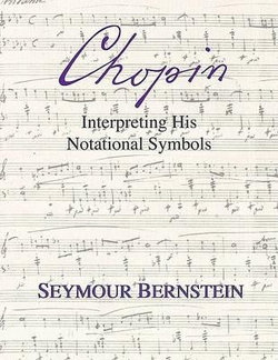 Chopin - Interpreting His Notational Symbols