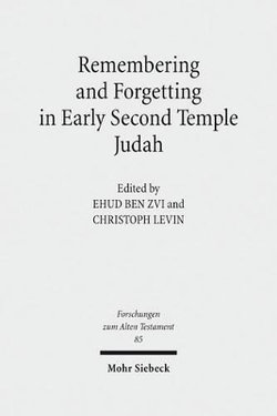 Remembering and Forgetting in Early Second Temple Judah