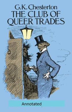 The Club of Queer Trades (Annotated Original Edition)