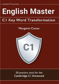 English Master C1 Key Word Transformation: 20 practice tests for the Cambridge C1 Advanced