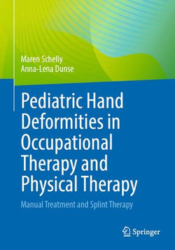 Pediatric Hand Deformities in Occupational Therapy and Physical Therapy