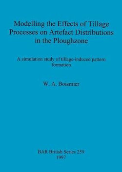 Modelling the Effects of Tillage Processes on Artefact Distributions in the Ploughzone