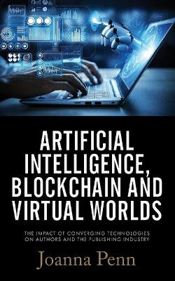 Artificial Intelligence, Blockchain, and Virtual Worlds