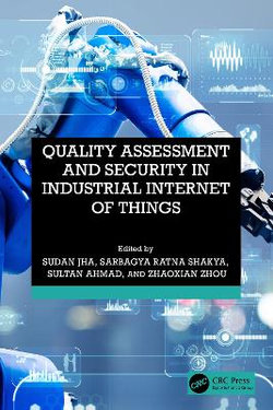 Quality Assessment and Security in Industrial Internet of Things