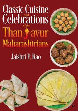 Classic Cuisine and Celebrations of the Thanjavur Maharashtrians