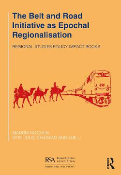 The Belt and Road Initiative As Epochal Regionalisation