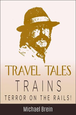 Travel Tales: Trains — Terror on the Rails!