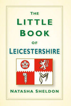 The Little Book of Leicestershire