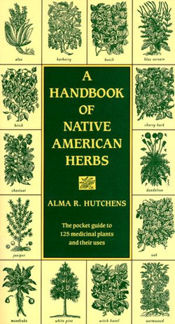 A Handbook of Native American Herbs