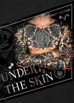 Under the SKIN:Tattoo Culture and Style