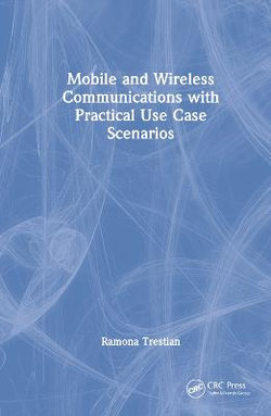 Mobile and Wireless Communications with Practical Use-Case Scenarios