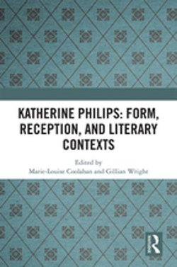 Katherine Philips: Form, Reception, and Literary Contexts