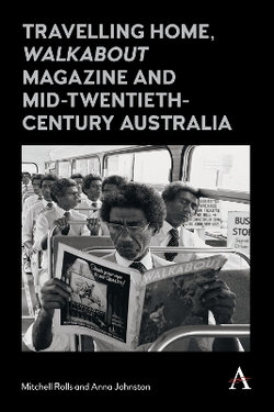 Travelling Home, 'Walkabout Magazine' and Mid-Twentieth-Century Australia