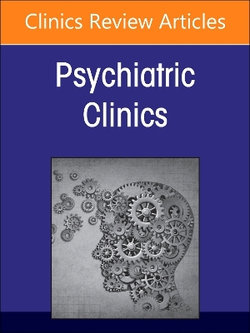 Crisis Services, An Issue of Psychiatric Clinics of North America: Volume 47-3