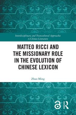 Matteo Ricci and the Missionary Role in the Evolution of Chinese Lexicon