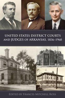 United States District Courts and Judges of Arkansas, 1836–1960