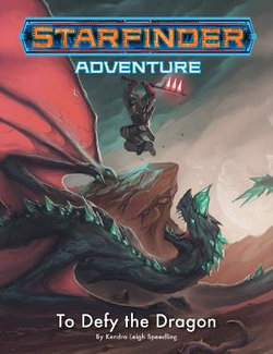 Starfinder Adventure: to Defy the Dragon