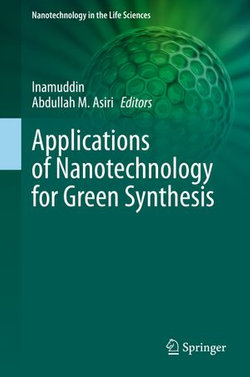 Applications of Nanotechnology for Green Synthesis