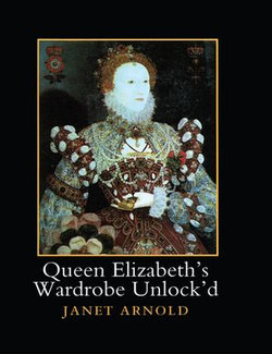 Queen Elizabeth's Wardrobe Unlock'd